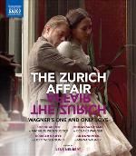 The Zurich Affair - Wagner`s One And Only Love