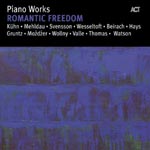 Piano Works/Romantic Freedom