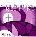 Come People Of The Risen King