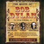 Roots of Bob Dylan (Rem)