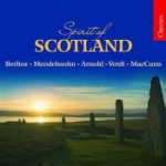 Spirit Of Scotland (Berlioz/Mendelssohn/Verdi)