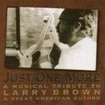 Just One More - Musical Tribute To Larry Brown