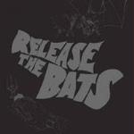 Release The Bats - The Birthday Party As Heard..