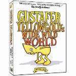 Gustafer Yellowgold`s Wild Wild World