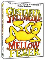 Gustafer Yellowgold`s Mellow Fever
