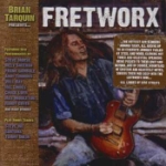 Brian Tarquin Presents Fretworx