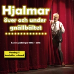 Hjalmar / Över och under gnällbältet 1985-2016