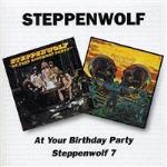 At your birthday party/Steppenwolf.