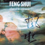 Feng Shui / Echoes Of The Underworld