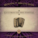 Roots & Branches Vol 5 / Live From 2013 Festival