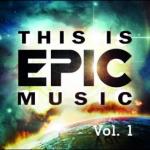 This Is Epic Music Vol 1