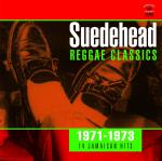 Suedehead Reggae Classics 1971-73