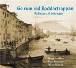 Ge Rum Vid Roddartrappan/Bellman Till Bel Canto