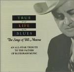 True Life Blues - The Songs Of Bill Monroe
