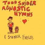 Agnostic Hymns & Stoner Fables