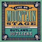 Live On Mountain Stage - Outlaws And Outliers