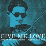 Give Me Love - Baghdad 1925-29