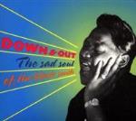 Down & Out / Sad Soul Of The Black South