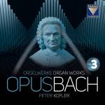 Opus Bach - Organ Works Vol 3