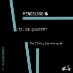 Mendelssohn - 3 String Quartets