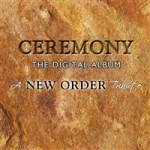 Ceremony The Digital Album / A New Order Tribute