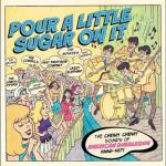 Pour A Little Sugar On It / American Bubblegum