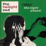 Forget the Night Ahead