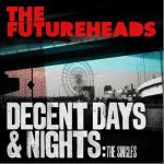 Decent Days & Nights/The Singles