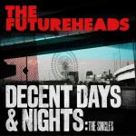 Decent Days & Nights/The Singles