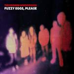 Fuzzy Eggs Please