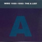 Wire 1985-1990 - The A List