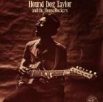 Hound Dog Taylor And The Ho...