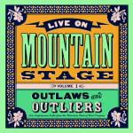 Live From Mountain Stage/Outlaws And Outliers 1