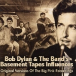 Bob Dylan & The Bands Basement Tapes Influences
