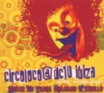 Circoloco @ DC10 Ibiza