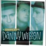 The Complete Danny Wilson