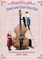 How Low Can You Go? Anthology Of String Bass
