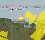 A Time To Cry - A Lament Over Jerusalem