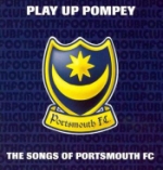 Play Up Pompey - The Songs Of Portsmouth FC