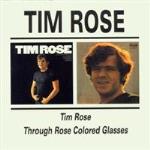 Tim Rose/Through Rose Coloured
