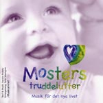 Mosters Truddelutter / Musik För Det Nya Livet