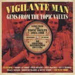 Vigilante Man / Gems From The Topic Vaults