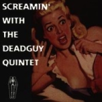 Screamin` With The Deadguy Qui