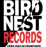 Birdnest Records Från 1982 Till Framtiden