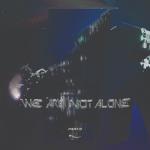 We Are Not Alone - Part 9