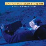 Man Of Somebody`s Dreams/Chris Gaffney Tribute