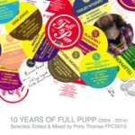 10 Years Of Full Pupp - Mixed By Prins Thomas