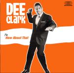 Dee Clark/How About That