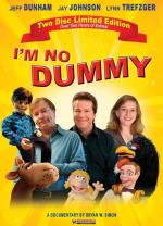 I`m No Dummy