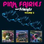 Pink Fairies & Friends Vol 2
